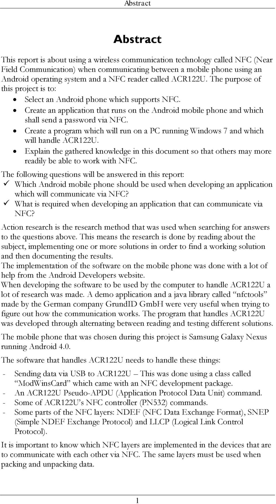 Create an application that runs on the Android mobile phone and which shall send a password via NFC. Create a program which will run on a PC running Windows 7 and which will handle ACR122U.