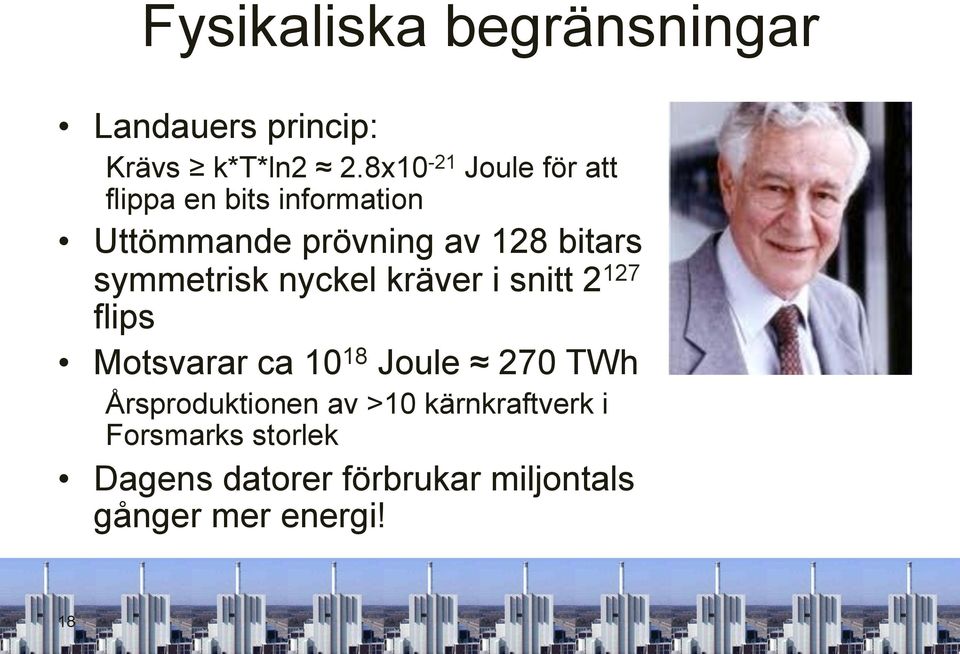 symmetrisk nyckel kräver i snitt 2 127 flips Motsvarar ca 10 18 Joule 270 TWh