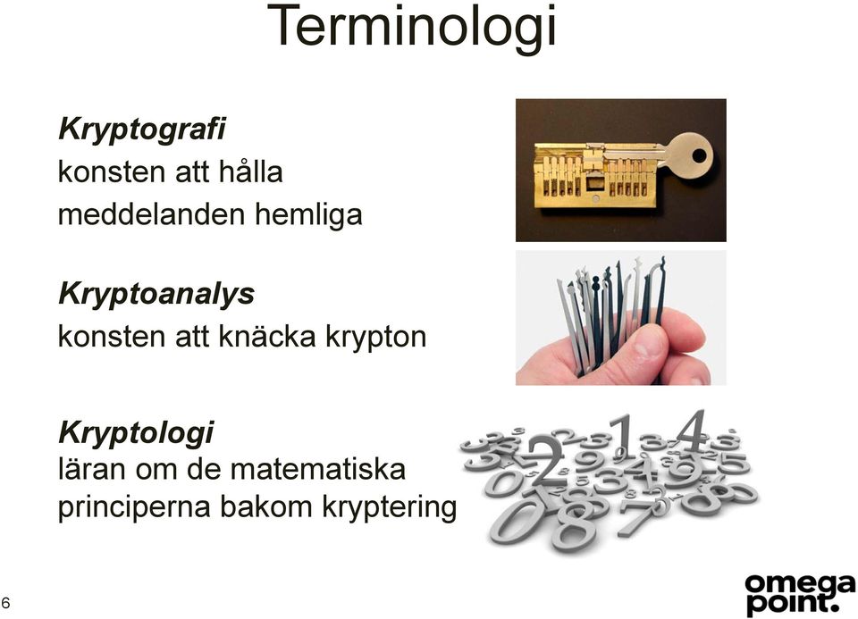 att knäcka krypton Kryptologi läran om de