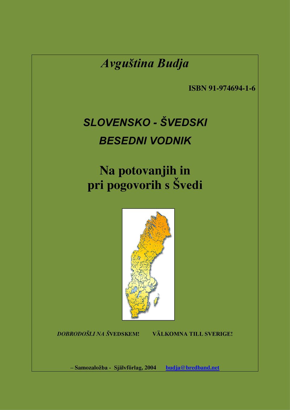 pogovorih s Švedi DOBRODOŠLI NA ŠVEDSKEM!