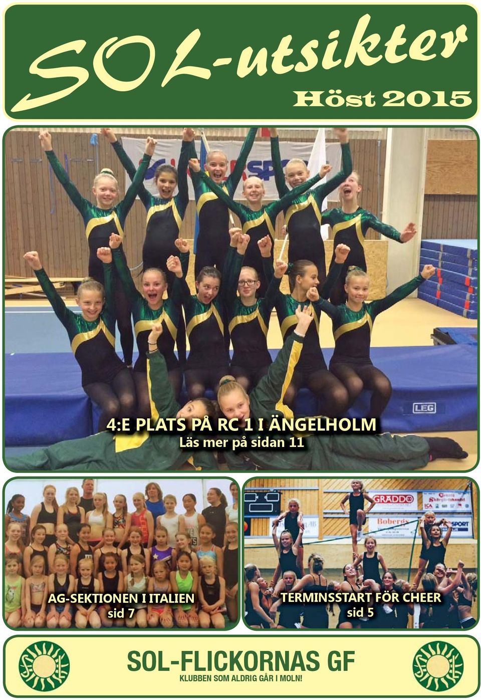 ITALIEN sid 7 TERMINSSTART FÖR CHEER sid 5