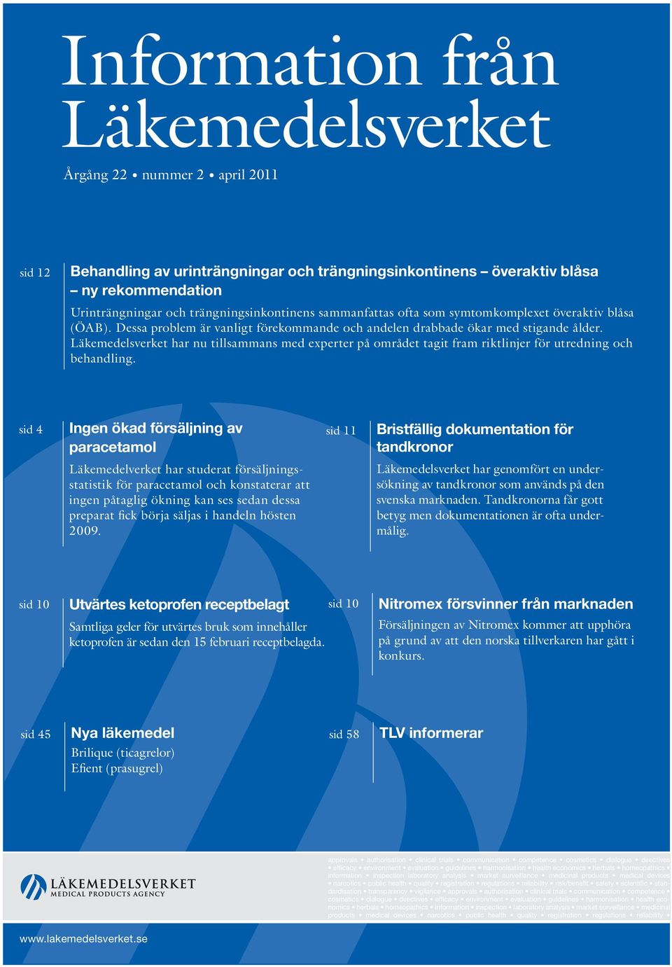 Läkemedelsverket har nu tillsammans med experter på området tagit fram riktlinjer för utredning och behandling.