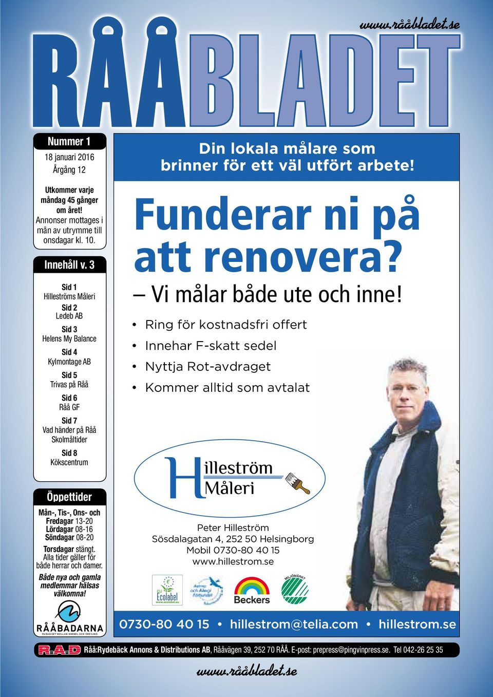 brinner för ett väl utfört arbete! Funderar ni på att renovera? Vi målar både ute och inne!