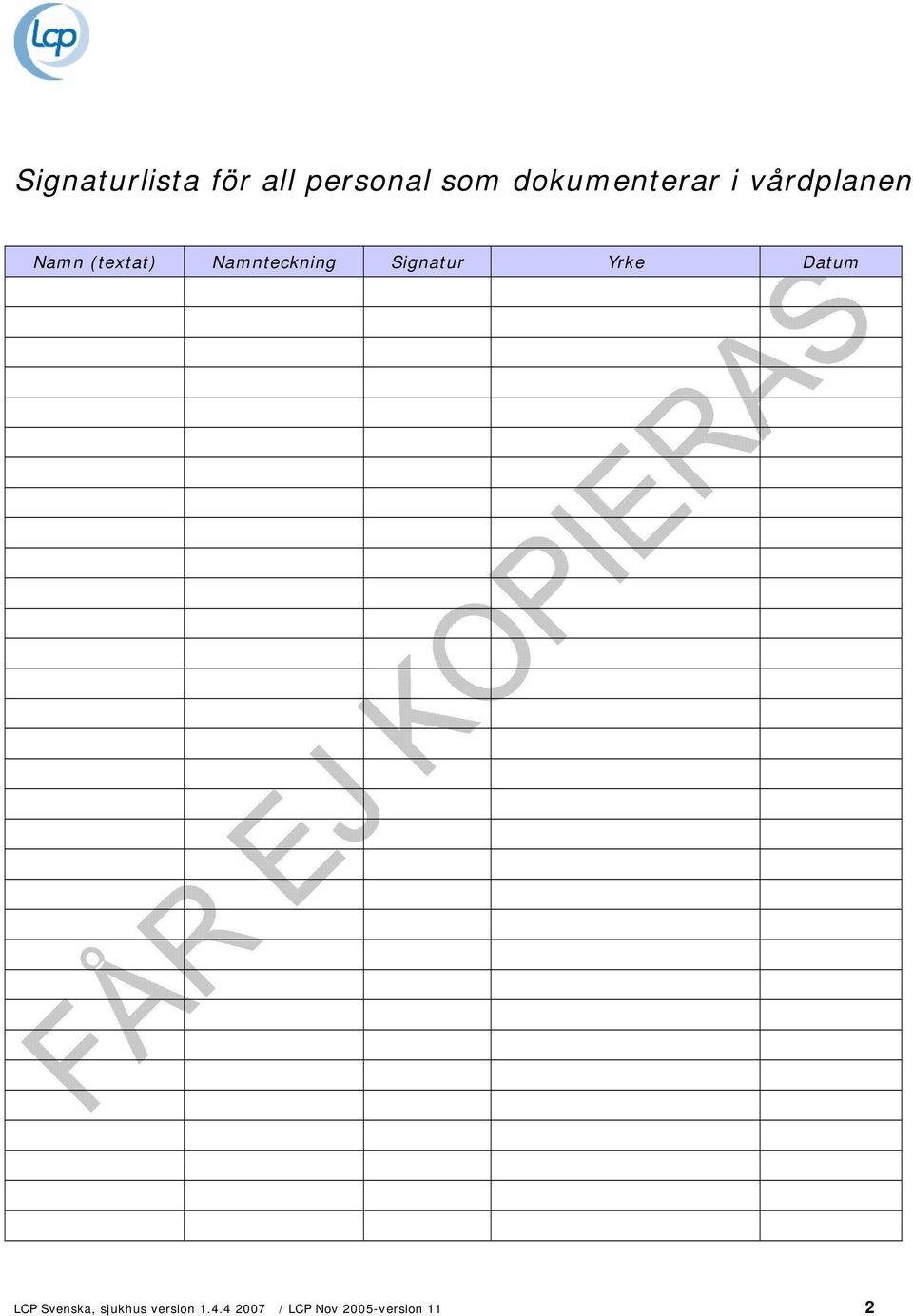 Namnteckning Signatur Yrke Datum LCP