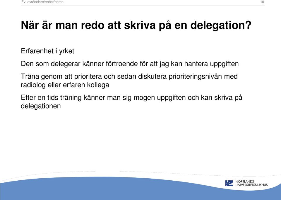 uppgiften Träna genom att prioritera och sedan diskutera prioriteringsnivån med