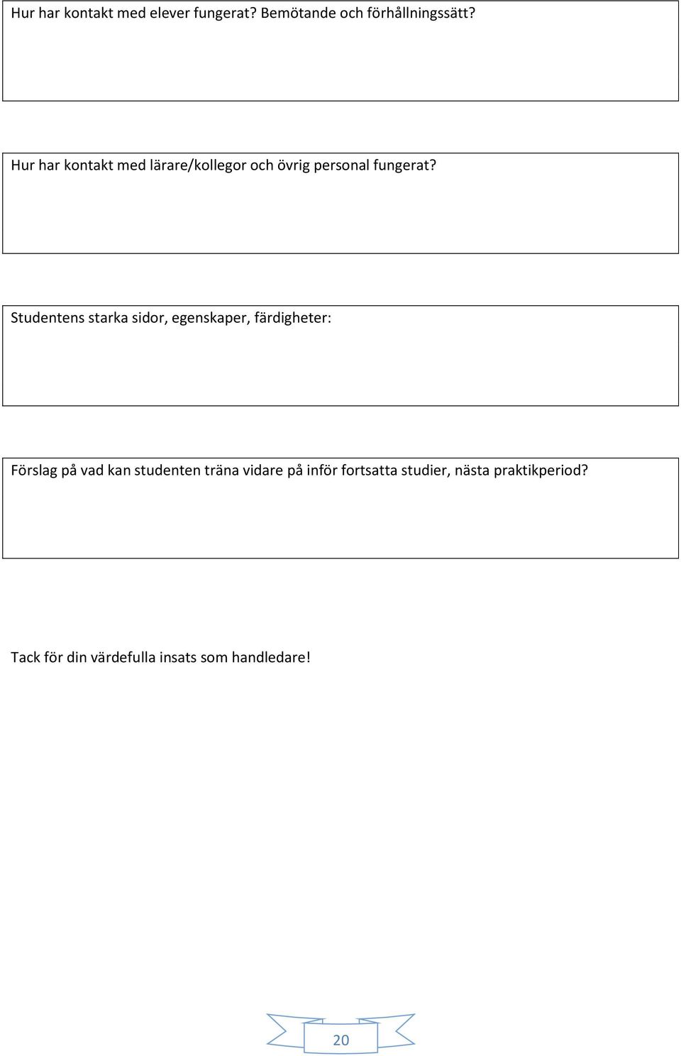 Studentens starka sidor, egenskaper, färdigheter: Förslag på vad kan studenten