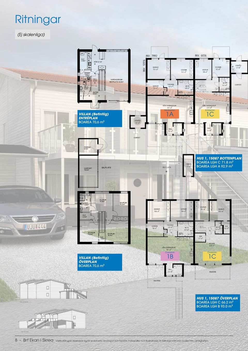 MOT SYDVÄST DENNA RITNING GODKÄNNES FÖR TILLVERKNING: HUS 1, 15087 BOTTENPLAN BOAREA LGH C 71.