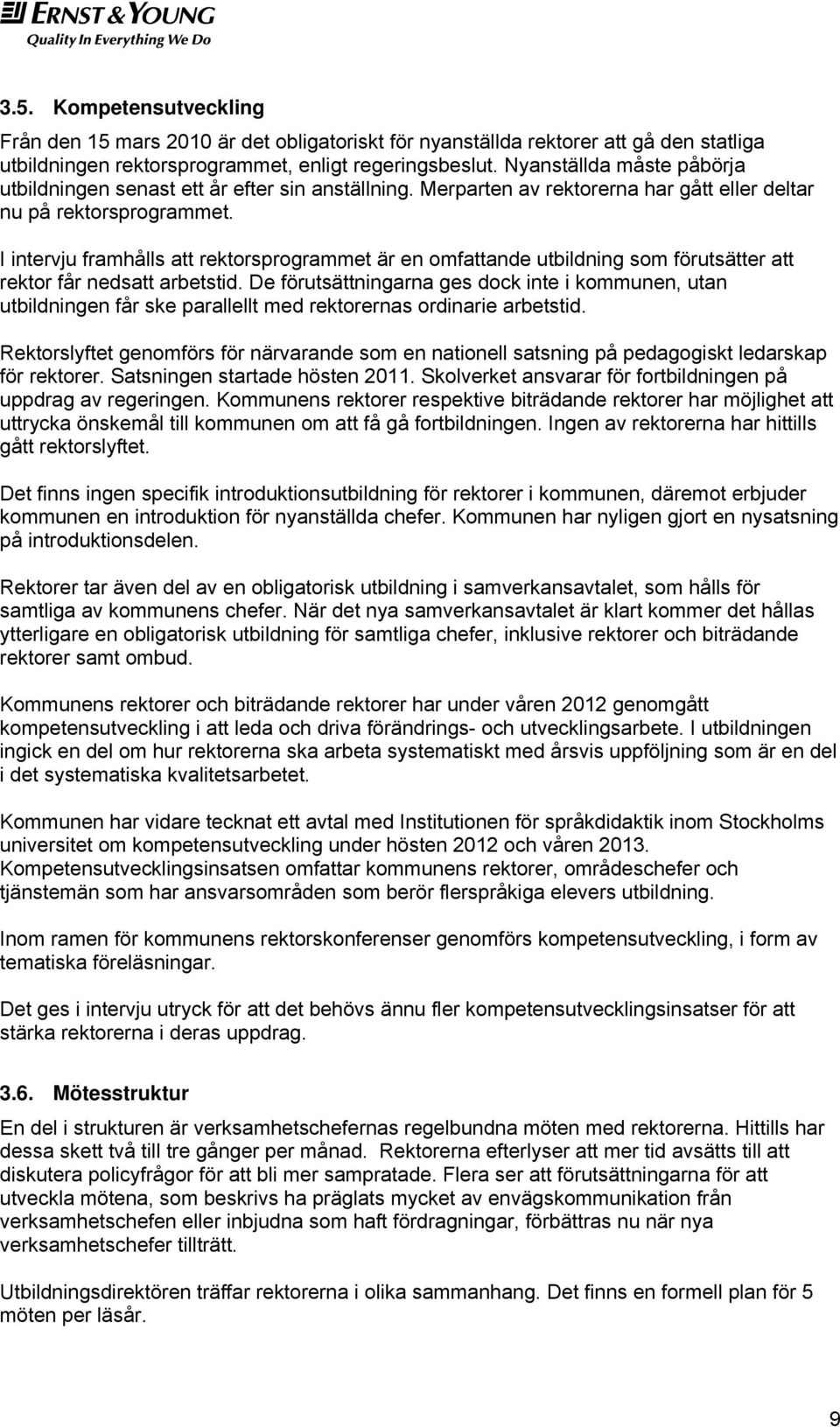 I intervju framhålls att rektorsprogrammet är en omfattande utbildning som förutsätter att rektor får nedsatt arbetstid.