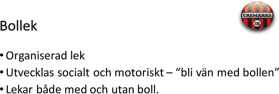 motoriskt bli vän med