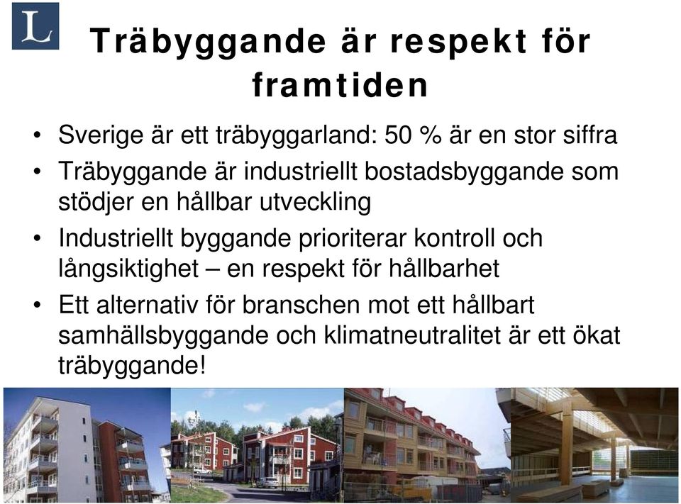 byggande prioriterar kontroll och långsiktighet en respekt för hållbarhet Ett alternativ