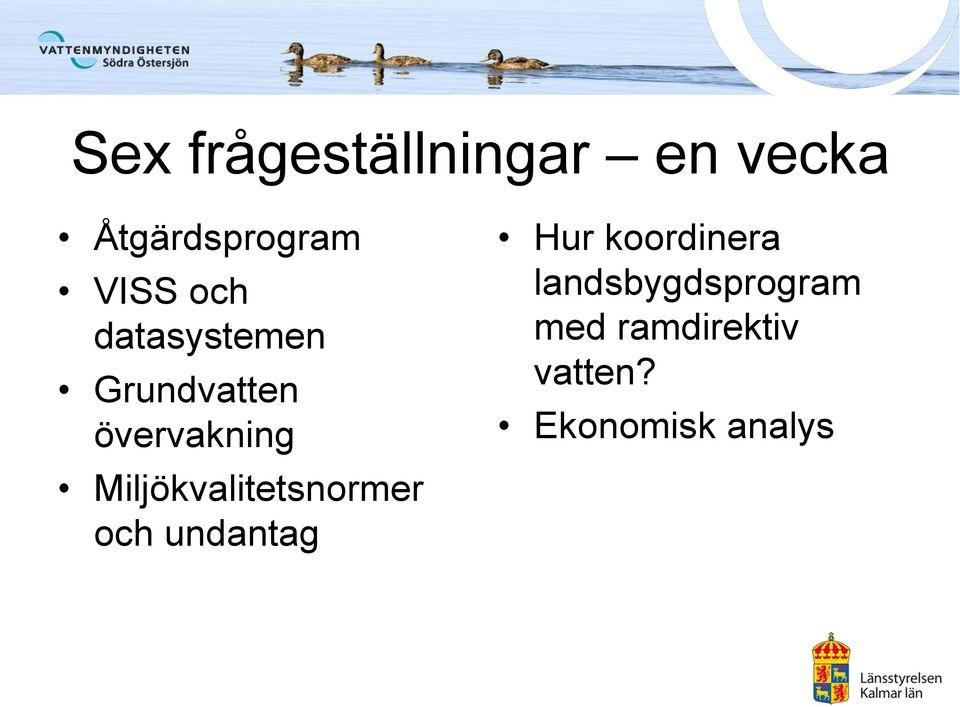 Miljökvalitetsnormer och undantag Hur koordinera