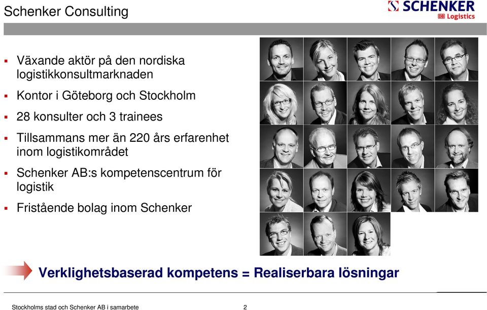 220 års erfarenhet inom logistikområdet Schenker AB:s kompetenscentrum för