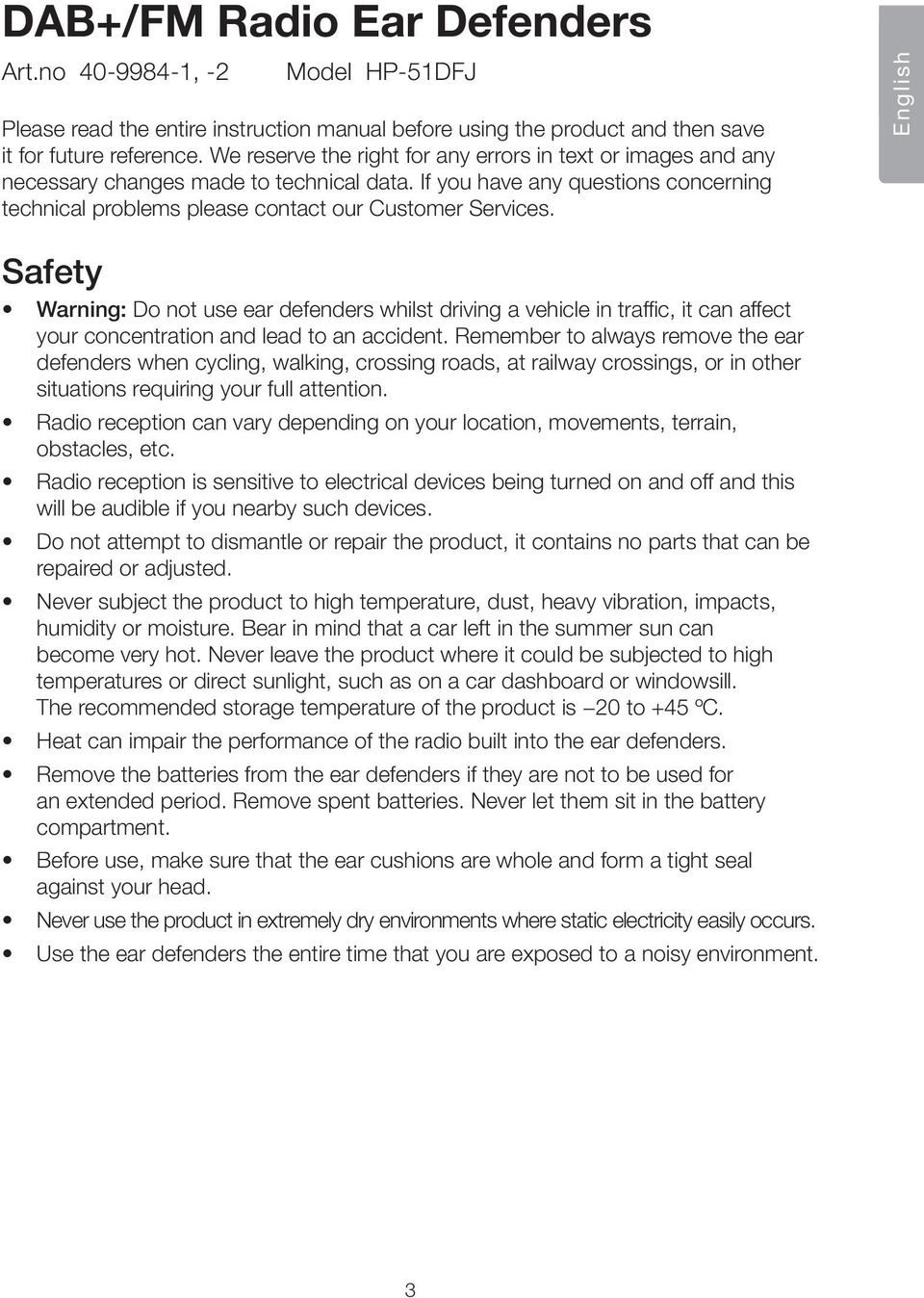 English Safety Warning: Do not use ear defenders whilst driving a vehicle in traffic, it can affect your concentration and lead to an accident.