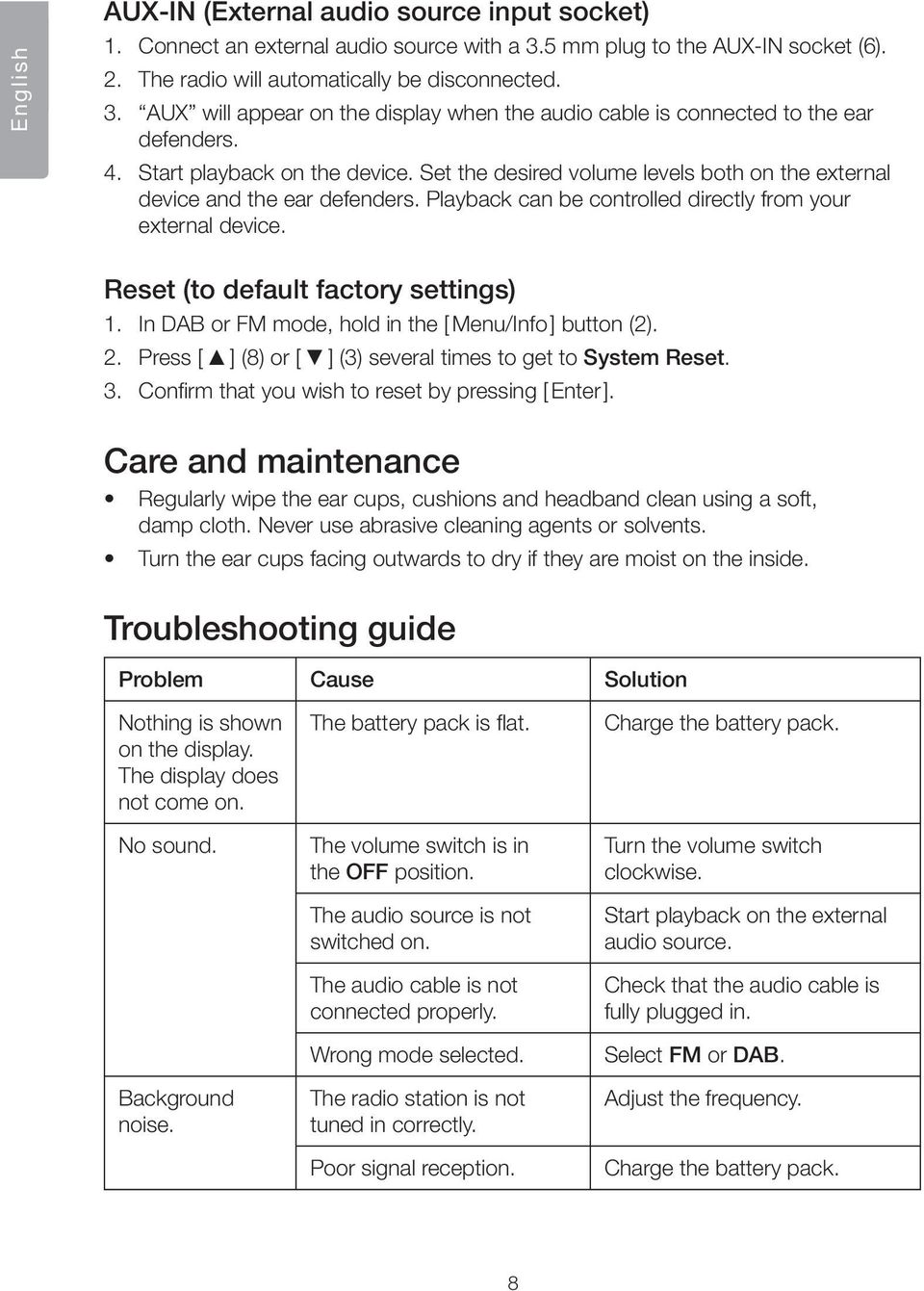 Reset (to default factory settings) 1. In DAB or FM mode, hold in the [ Menu/Info ] button (2). 2. Press [ ] (8) or [ ] (3) several times to get to System Reset. 3.