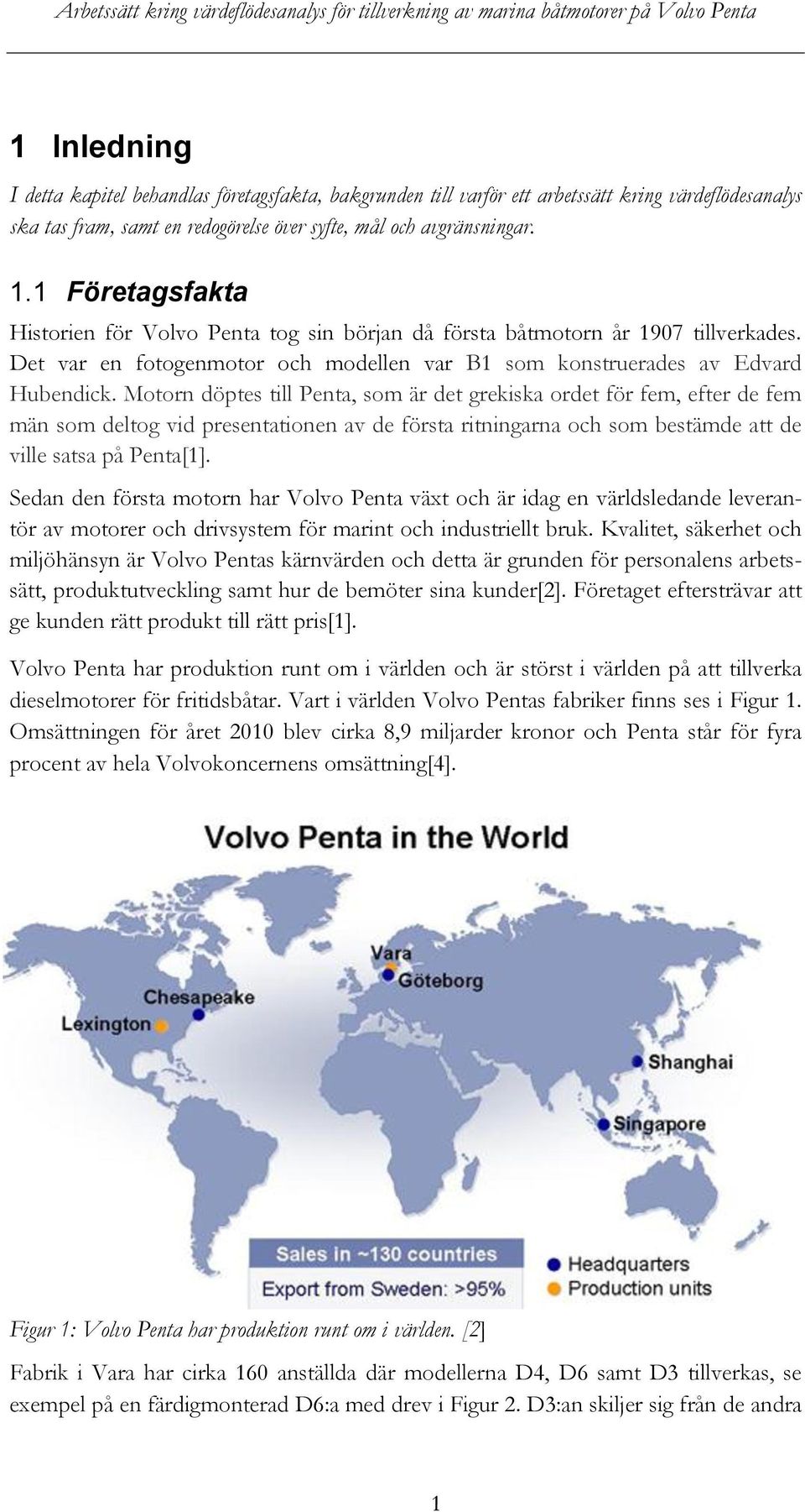Motorn döptes till Penta, som är det grekiska ordet för fem, efter de fem män som deltog vid presentationen av de första ritningarna och som bestämde att de ville satsa på Penta[1].