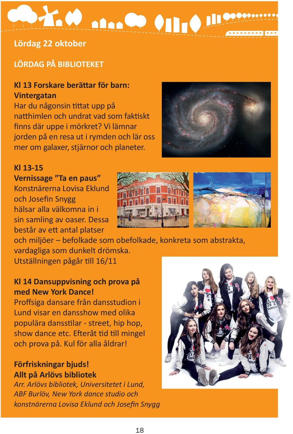 Kl 13-15 Vernissage Ta en paus Konstnärerna Lovisa Eklund och Josefin Snygg hälsar alla välkomna in i sin samling av oaser.