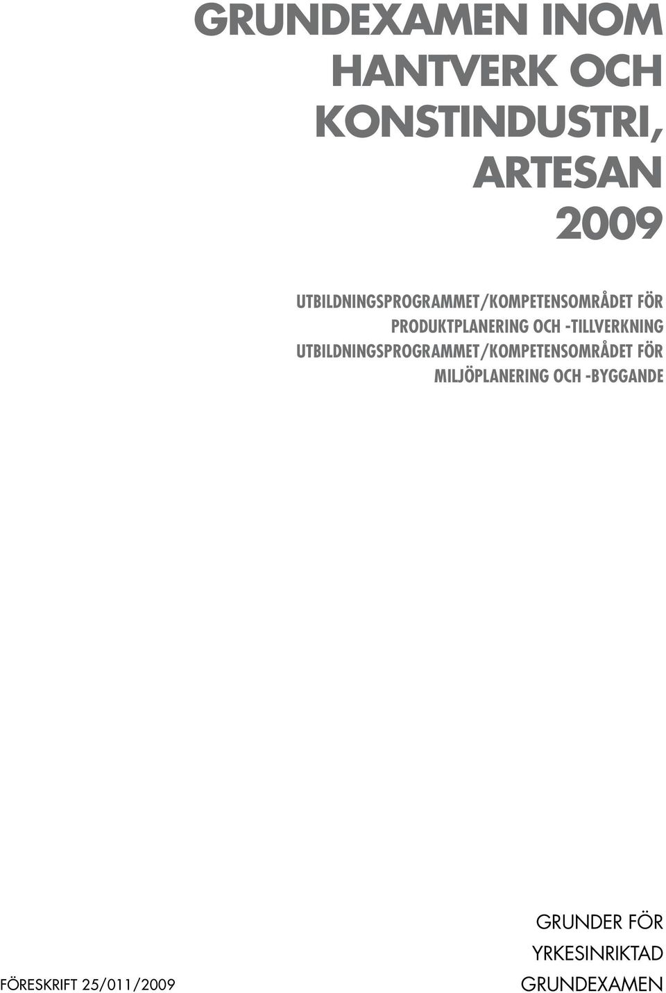 -TILLVERKNING UTBILDNINGSPROGRAMMET/KOMPETENSOMRÅDET FÖR