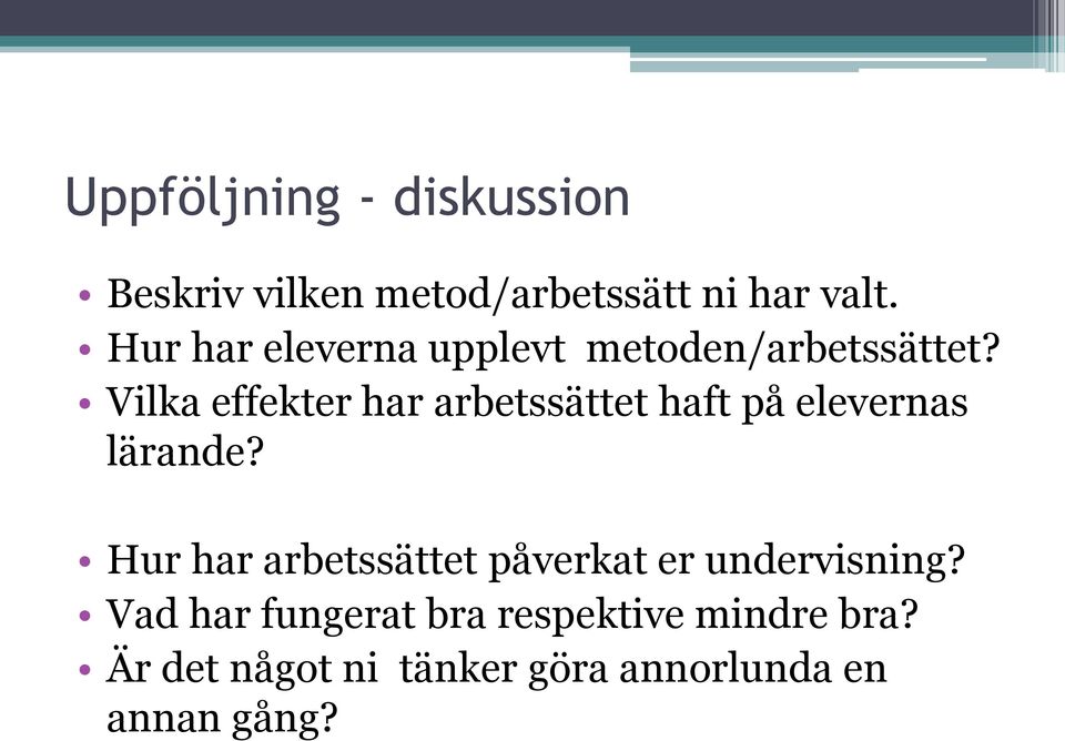 Vilka effekter har arbetssättet haft på elevernas lärande?