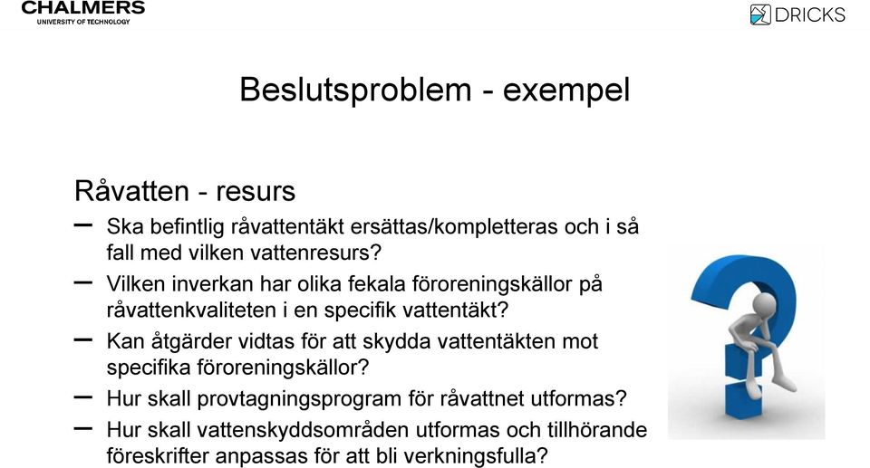 Kan åtgärder vidtas för att skydda vattentäkten mot specifika föroreningskällor?