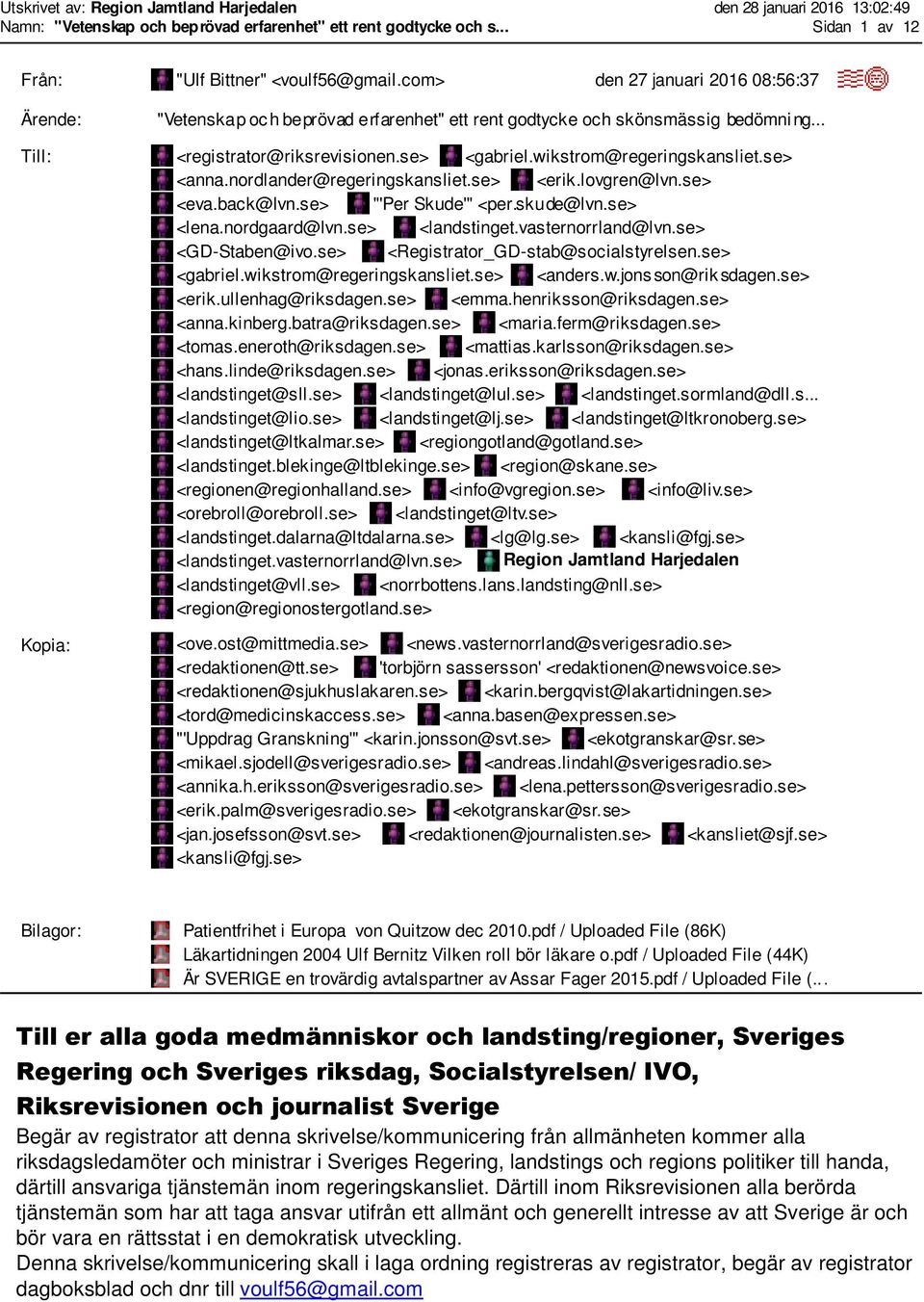 wikstrom@regeringskansliet.se> <anna.nordlander@regeringskansliet.se> <erik.lovgren@lvn.se> <eva.back@lvn.se> "'Per Skude'" <per.skude@lvn.se> <lena.nordgaard@lvn.se> <landstinget.vasternorrland@lvn.