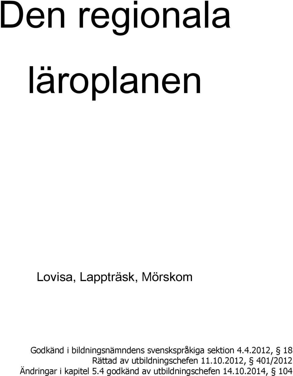 4.2012, 18 Rättad av utbildningschefen 11.10.