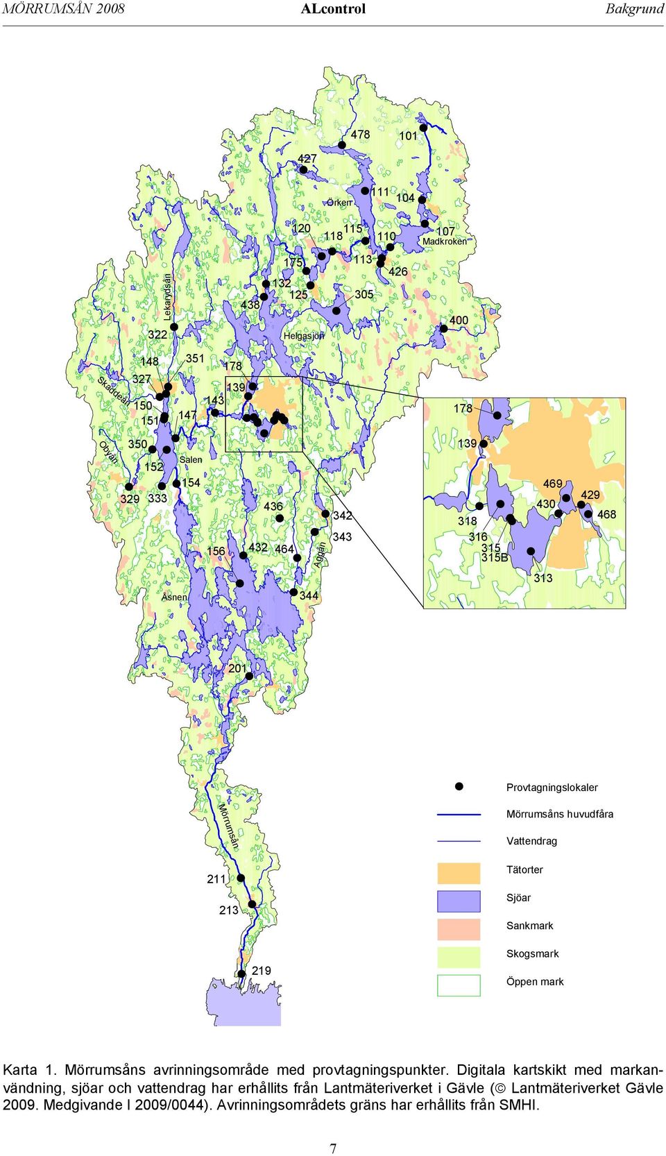 313 21 # # Provtagningslokaler Mörrumsån Mörrumsåns huvudfåra Vattendrag 211 # # 213 Tätorter Sjöar Sankmark # 219 Skogsmark Öppen mark Karta 1. Mörrumsåns avrinningsområde med provtagningspunkter.