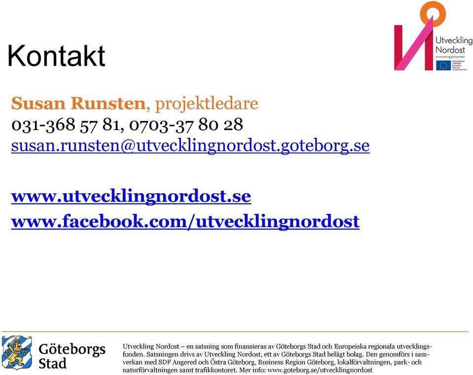 runsten@utvecklingnordost.goteborg.se www.
