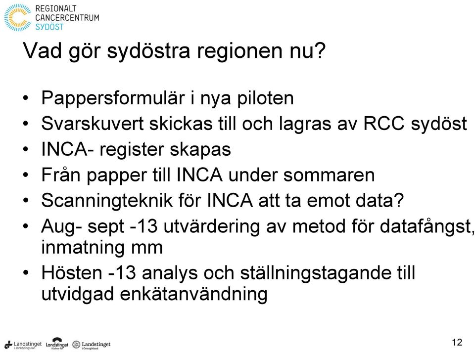 register skapas Från papper till INCA under sommaren Scanningteknik för INCA att ta