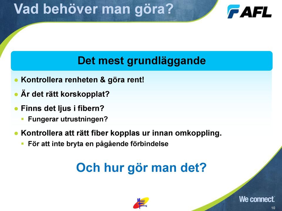 Fungerar utrustningen?