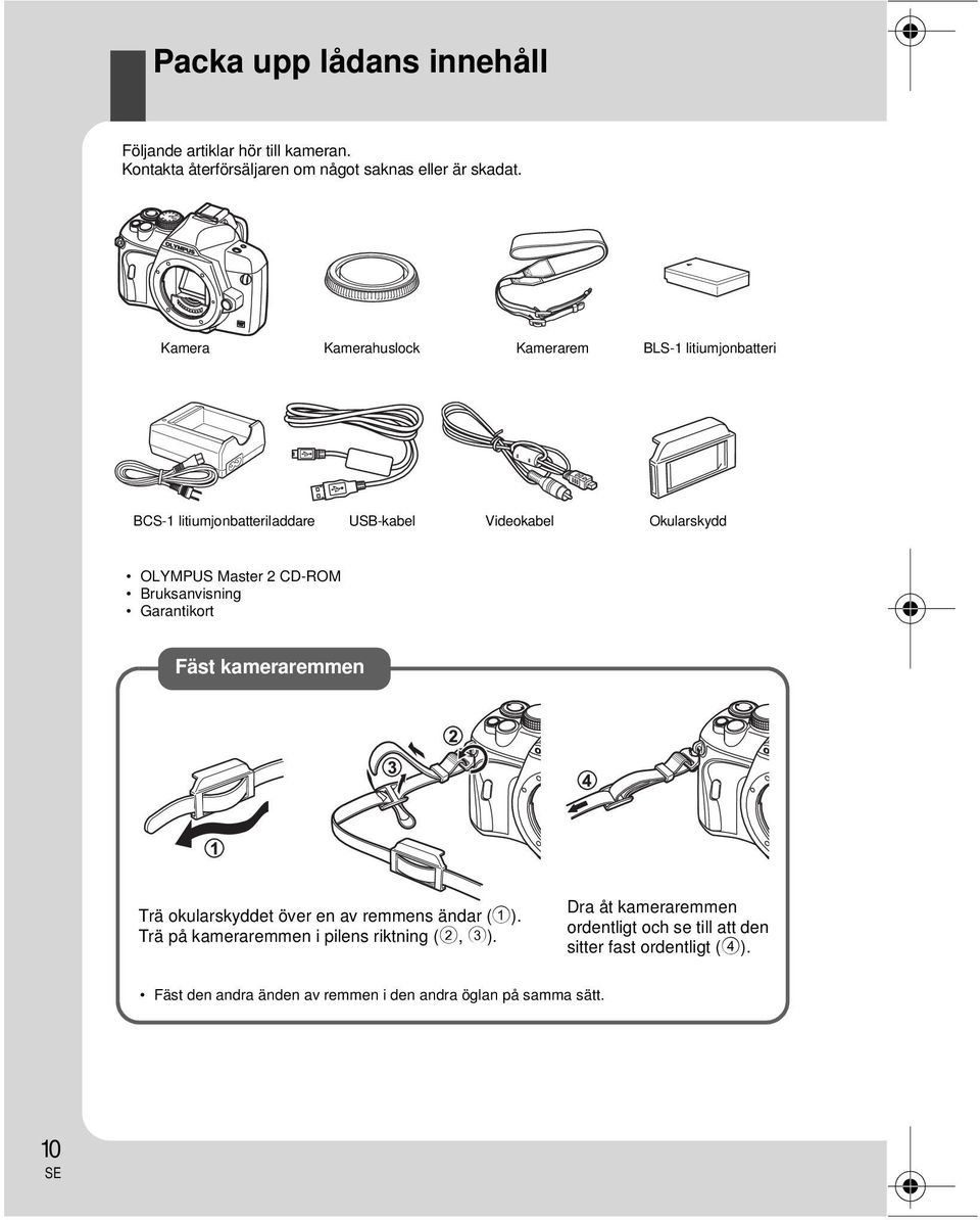 CD-ROM Bruksanvisning Garantikort Fäst kameraremmen Trä okularskyddet över en av remmens ändar (1).