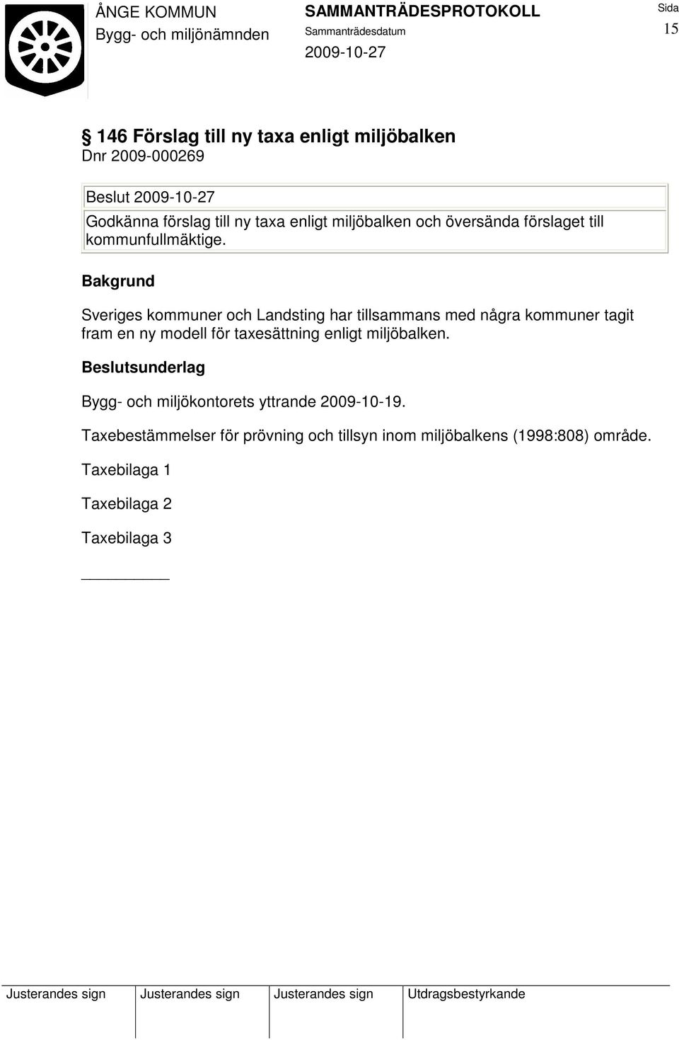 Sveriges kommuner och Landsting har tillsammans med några kommuner tagit fram en ny modell för taxesättning enligt