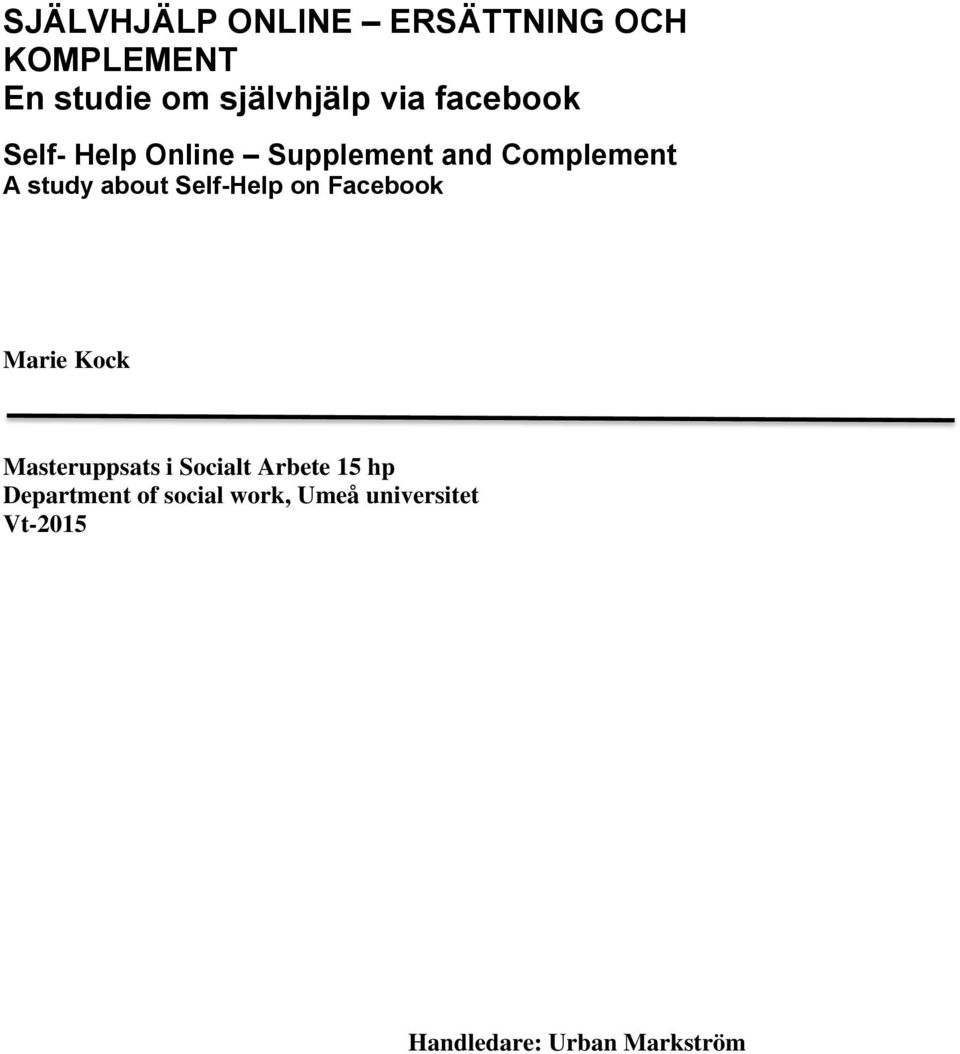 Self-Help on Facebook Marie Kock Masteruppsats i Socialt Arbete 15 hp