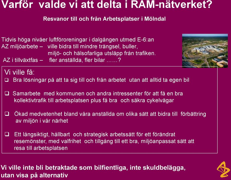 från trafiken. AZ i tillväxtfas fler anställda, fler bilar?