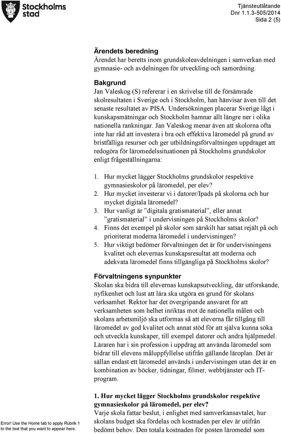 Undersökningen placerar Sverige lågt i kunskapsmätningar och Stockholm hamnar allt längre ner i olika nationella rankningar.