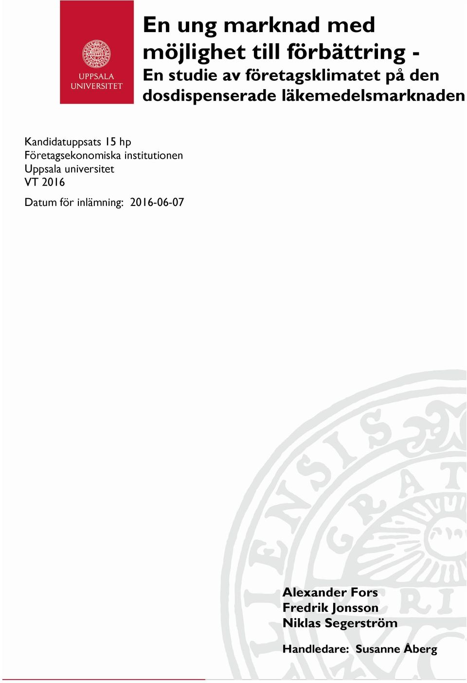 Företagsekonomiska institutionen Uppsala universitet VT 2016 Datum för