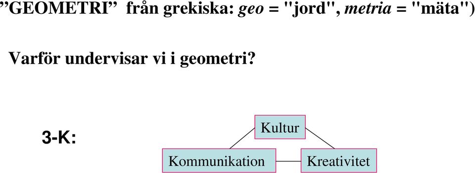 undervisar vi i geometri?