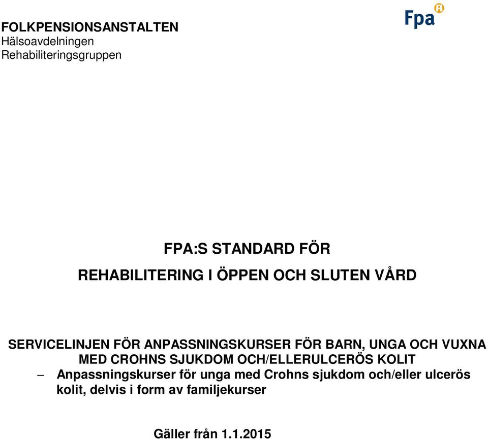 UNGA OCH VUXNA MED CROHNS SJUKDOM OCH/ELLERULCERÖS KOLIT Anpassningskurser för unga