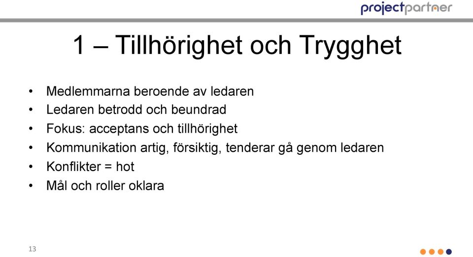 och tillhörighet Kommunikation artig, försiktig,