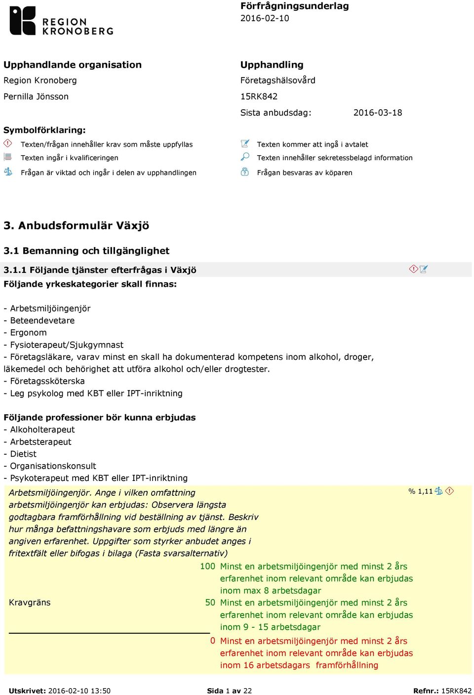 besvaras av köparen 3. Anbudsformulär Växjö 3.1 