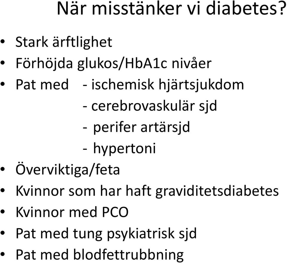 hjärtsjukdom - cerebrovaskulär sjd - perifer artärsjd - hypertoni