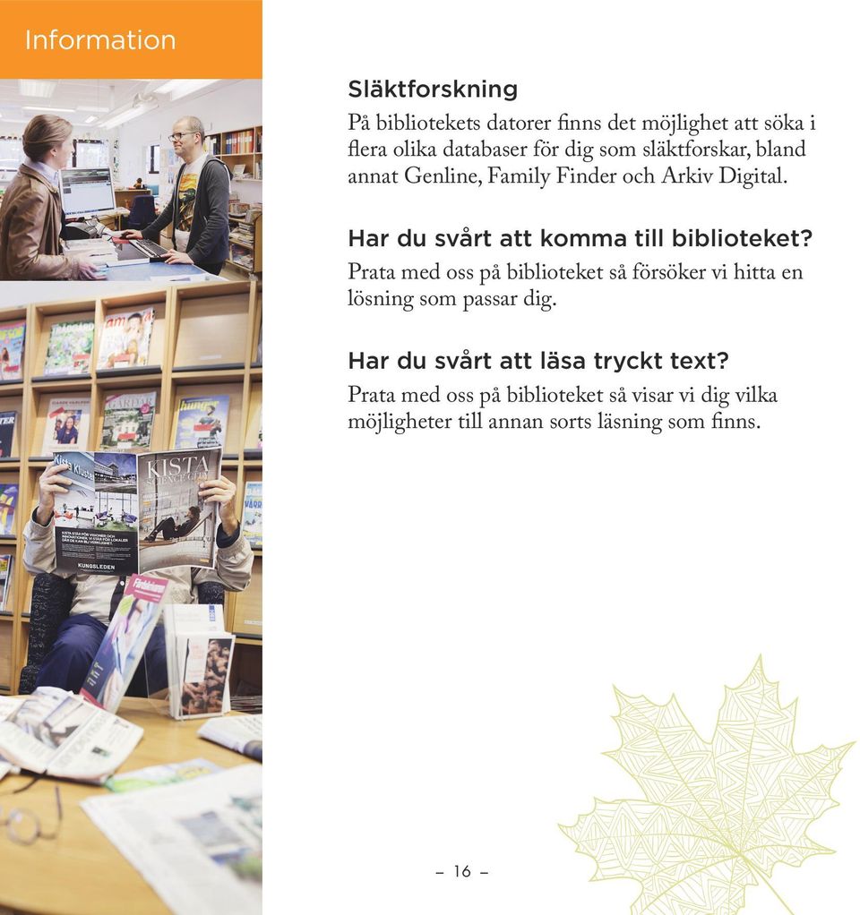 Har du svårt att komma till biblioteket?