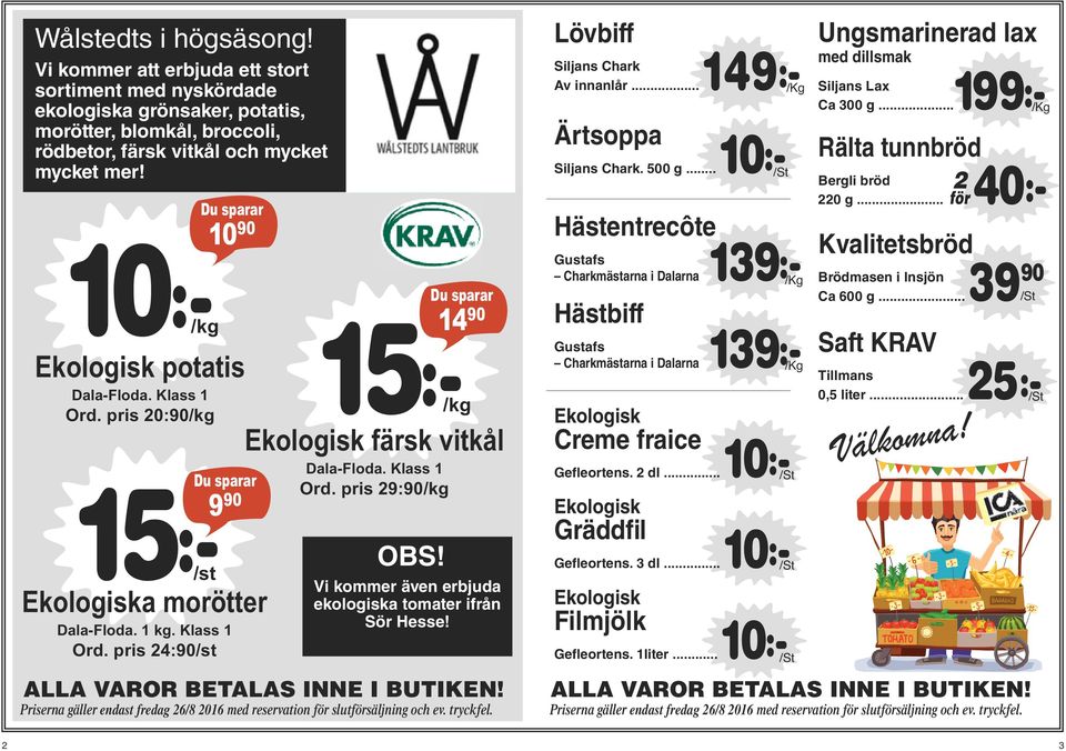 .. /Kg Ärtsoppa Siljans Chark. 500 g... 10:- /St Hästentrecôte 139:- Gustafs Charkmästarna i Dalarna /Kg Hästbiff 139:- Gustafs Charkmästarna i Dalarna /Kg Ekologisk Creme fraice Gefleortens. 2 dl.