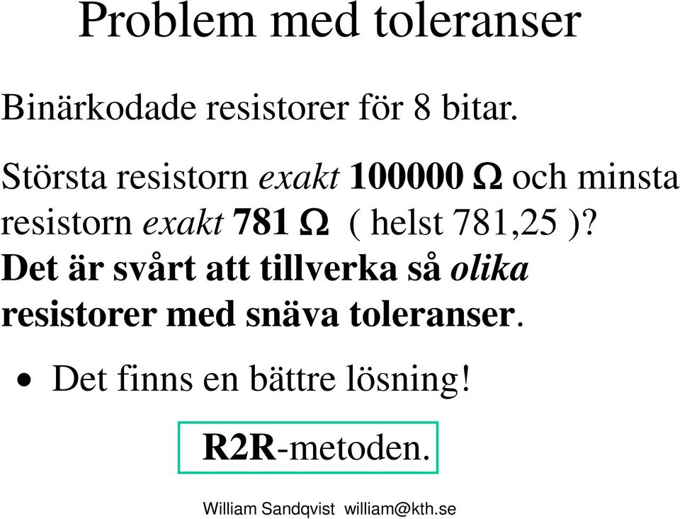 Ω ( helst 781,25 )?