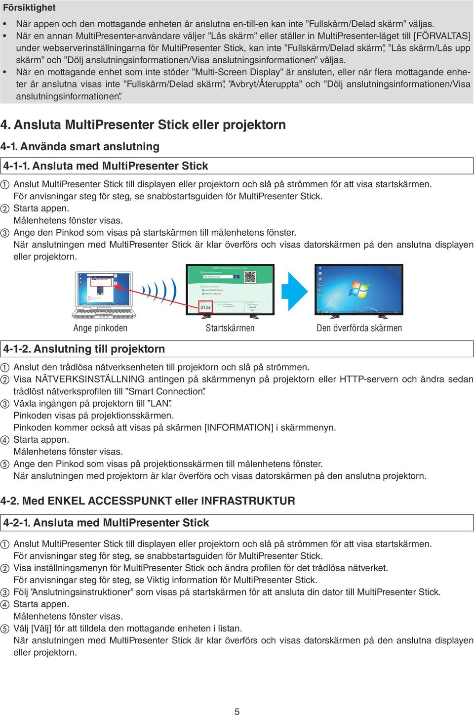 Lås skärm/lås upp skärm och Dölj anslutningsinformationen/visa anslutningsinformationen väljas.