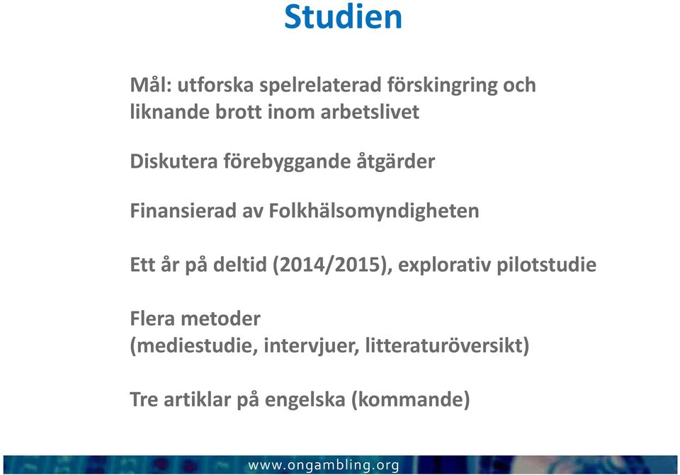 Folkhälsomyndigheten Ett år på deltid (2014/2015), explorativ pilotstudie