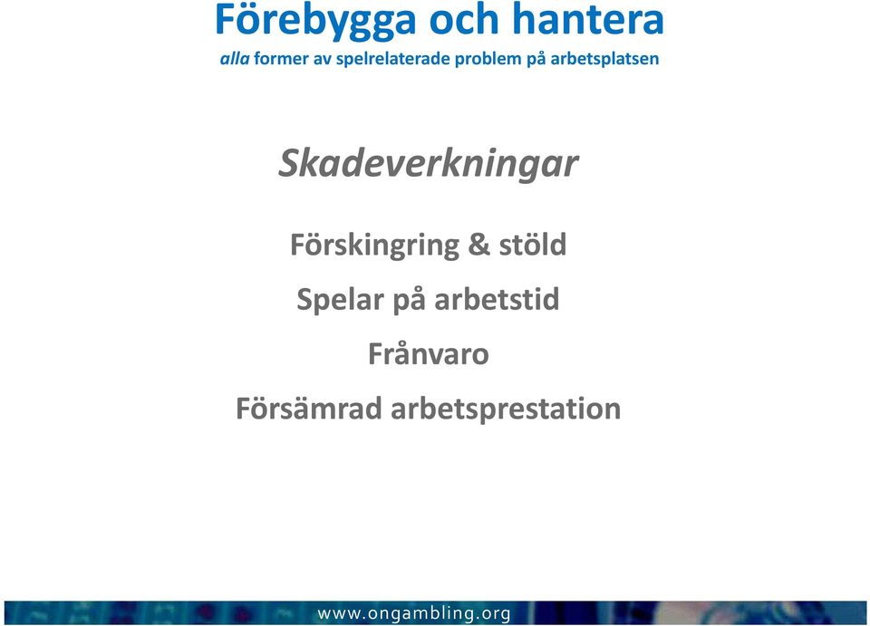 Skadeverkningar Förskingring & stöld