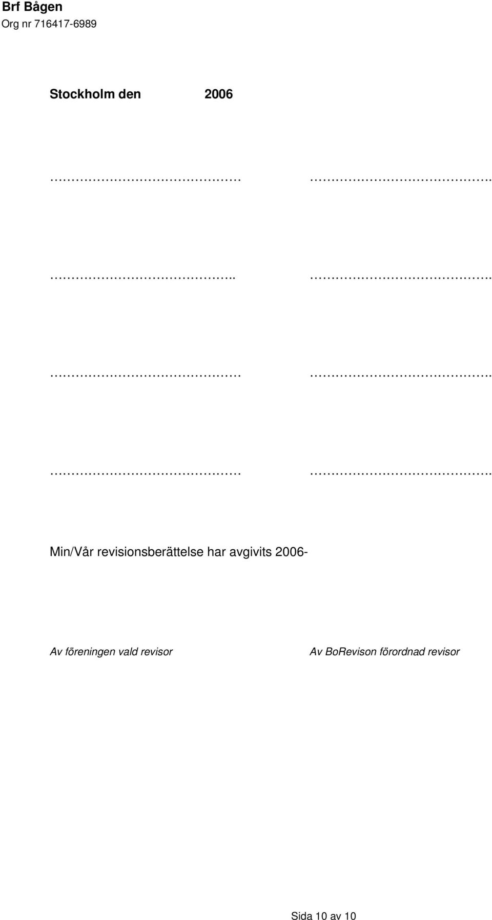 avgivits 2006- Av föreningen vald revisor