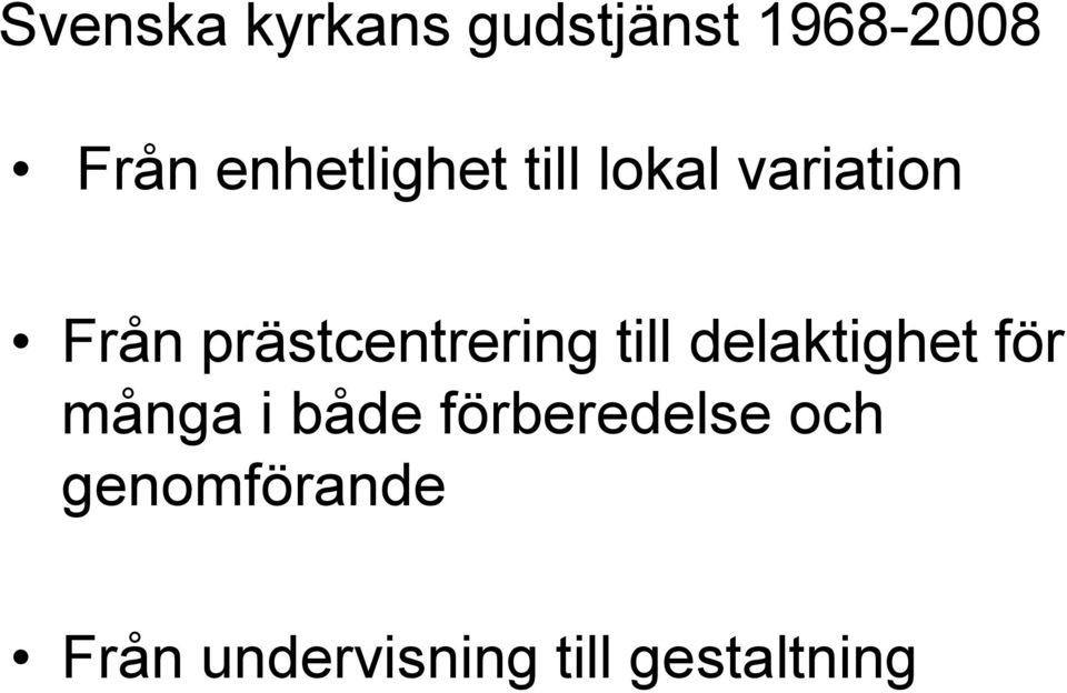 prästcentrering till delaktighet för många i