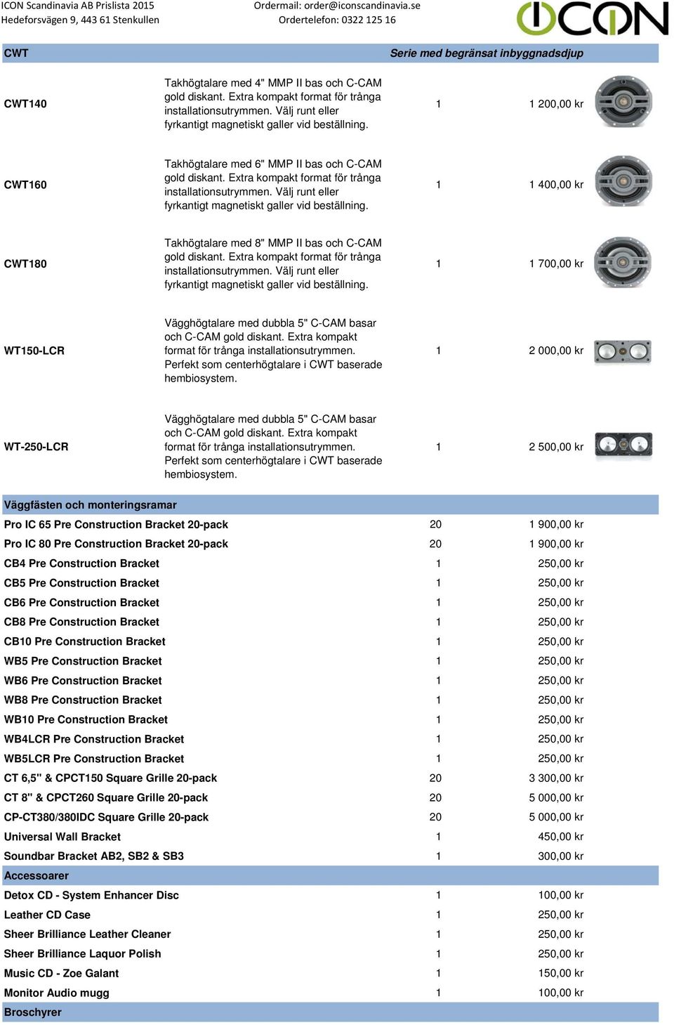 Välj runt eller fyrkantigt magnetiskt galler vid beställning. 1 1 400,00 kr CWT180 Takhögtalare med 8" MMP II bas och C-CAM gold diskant. Extra kompakt format för trånga installationsutrymmen.