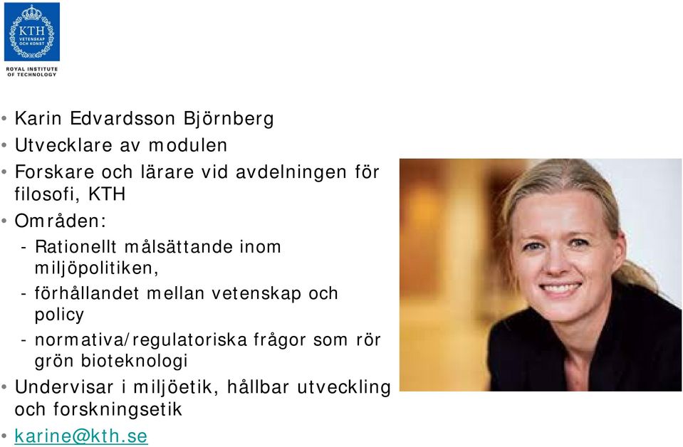 miljöpolitiken, - förhållandet mellan vetenskap och policy -